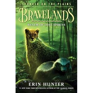 Bravelands: Thunder on the Plains #3: Realm of Lost Spirits -- Erin Hunter